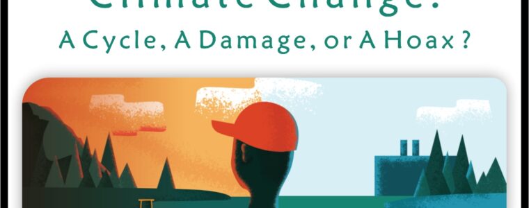 Climate Change: a cycle, a damage or a hoax?